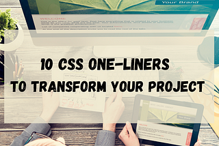 10 CSS One-Liners to Transform Your Web App