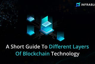 A Short Guide To Different Layers Of Blockchain Technology
