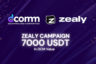 Join the DComm Zealy Campaign: Transforming Assets, Rewarding Passion!