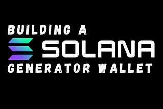 Building a Solana Wallet Generator with React