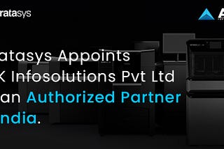 Stratasys appoints ARK Infosolutions Pvt Ltd as an authorized partner in India for…
