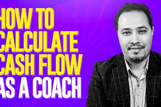 How To Calculate Cash Flow as a Coach