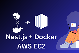 Nest.js + Docker + AWS EC2 — The Ultimate Combo!