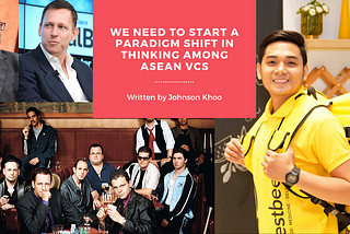 We Need To Start A Paradigm Shift In Thinking Among ASEAN VCs