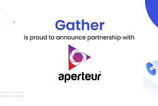 Gather Starts New Partnership with Innovative Content Streaming Platform: Aperteur