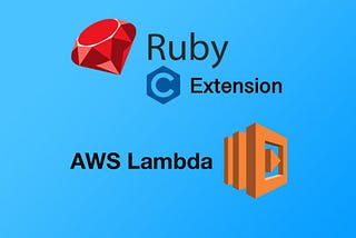 Ruby Logo with C Extensions and AWS Lambda Logo