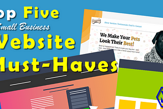 Top Five Small Business Website Must-Haves