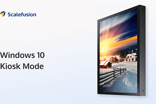 What is Windows 10 Kiosk Mode: A Fundamental Elaboration