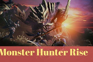 Monster Hunter rise: Contender for best game of 2021