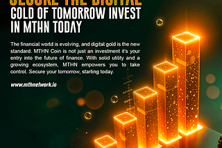 Secure The Digital Gold Of Tomorrow Invest in MTHN