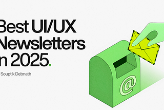 Best 10 Newsletters Every UI/UX Designer Should Read in 2025
