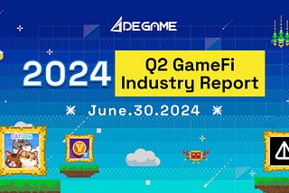 2024 Q2 GameFi Industry Report