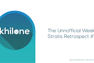 The Unofficial Weekly Stratis Retrospect #77 — Khilone