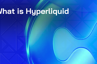 What is Hyperliquid? (Architecture & Working)