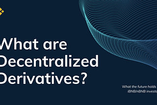 What are Decentralized Derivatives?