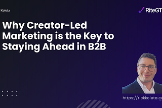 Why Creator-Led Marketing is the Key to Staying Ahead in B2B