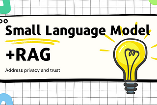 Small Language Models: Enterprise Solution for Privacy and Trust Concerns.