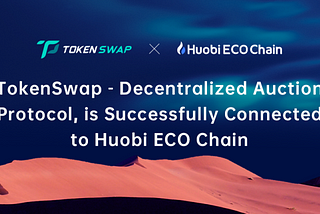 How to Participate in Auctions on TokenSwap HECO chain?