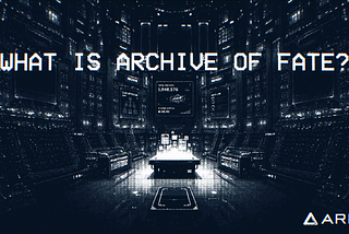 What Is Archive of Fate?