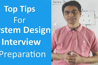 How To Best Prepare For System Design Interviews