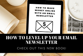 How To Level Up Your Email Newsletter