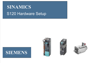 Sinamics S120 Hardware Setup