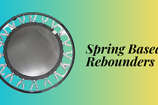 Key Distinctions Between Rebounders and Trampolines?