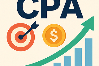 Cost Per Acquisition Explained: Why CPA Could Make or Break Your Business