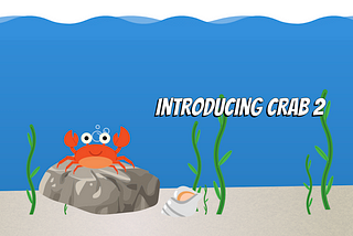 Introducing Crab 2.0