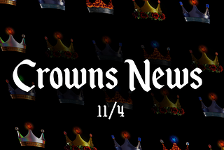 Crowns News 👑 — 11/4