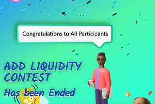 Congratulations, to All Participants Add Liquidity Contest FMA TOKEN