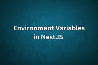 How to set Environment Variables in NestJS with @nestjs/config