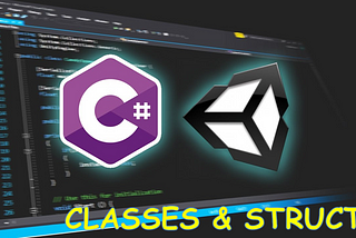 Defining Classes & Structs — Understanding reference and value types —  Unity C#