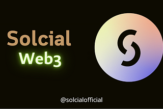 The evolution of Solcial and the Dynamics of Web3