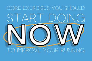 7 core exercises you should start doing NOW to improve your running!