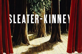 Sleater-Kinney — The Woods
