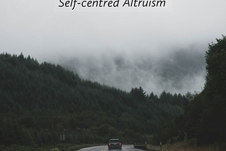 Self-centred Altruism