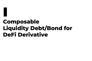 Introducing Liquidity Debt/Bond Token