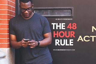 The 48 Hour Rule