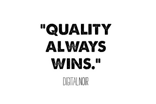 Why Quality Wins