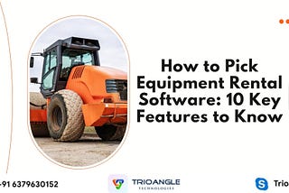 How to Pick Equipment Rental Software: 10 Key Features to Know