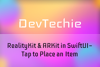 RealityKit & ARKit in SwiftUI — Tap to Place an Item
