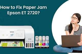 How to Fix Paper Jam Epson ET 2720?