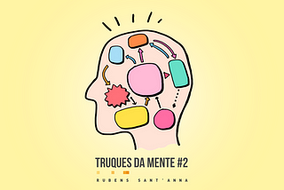 Truques da mente #2 | Viés da confirmação