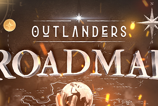 Outlanders Future Development Roadmap