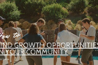 How to Find Growth Opportunities in Your Community — Jerry Swon | Community