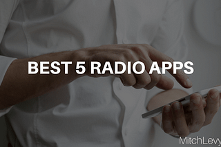 Best 5 Radio Apps