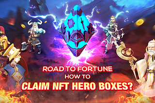 ⚠️ GUIDE TO CLAIM NFT HERO BOXES — “ROAD TO FORTUNE” ⚠️