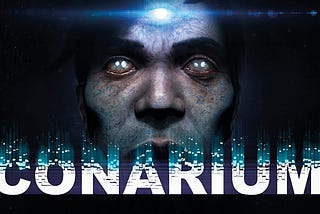 Conarium: Selected First by the Old Ones*