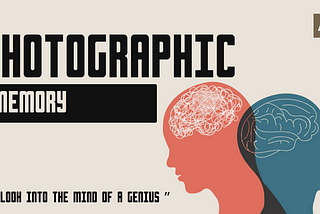 Photographic Memory: A Superpower or a Curse?